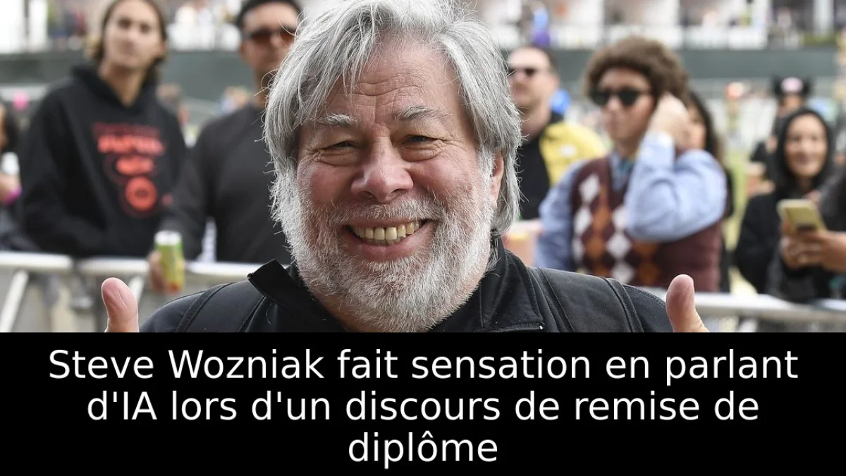 Steve Wozniak fait sensation en parlant d'IA lors d'un discours de remise de diplôme