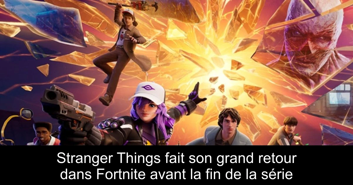 Stranger Things fait son grand retour dans Fortnite avant la fin de la série