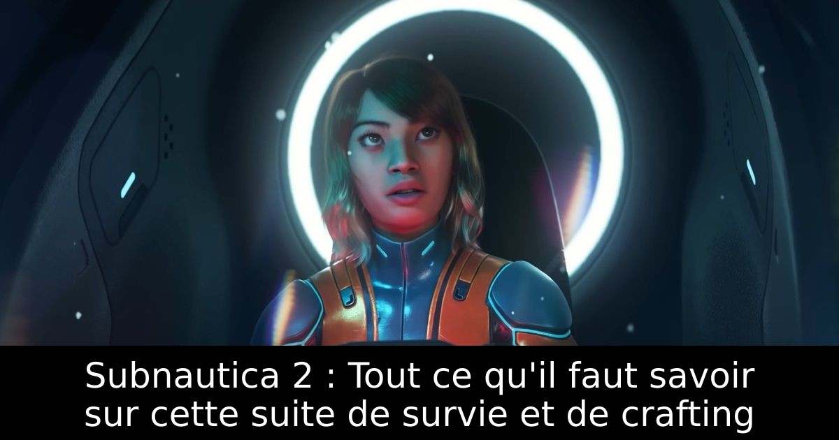 Subnautica 2 : Tout ce qu'il faut savoir sur cette suite de survie et de crafting
