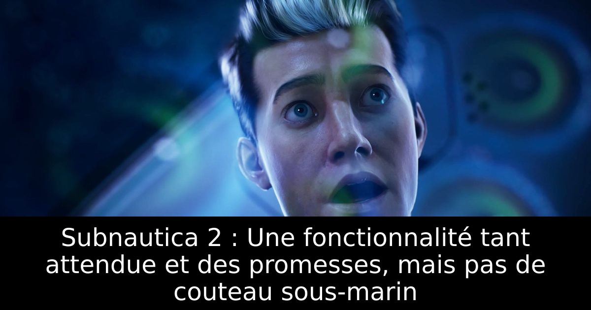 Subnautica 2 : Une fonctionnalité tant attendue et des promesses, mais pas de couteau sous-marin