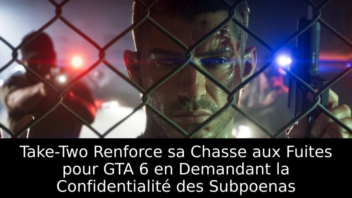 Take-Two Renforce sa Chasse aux Fuites pour GTA 6 en Demandant la Confidentialité des Subpoenas
