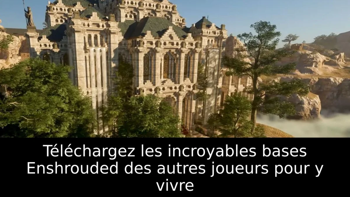 Téléchargez les incroyables bases Enshrouded des autres joueurs pour y vivre