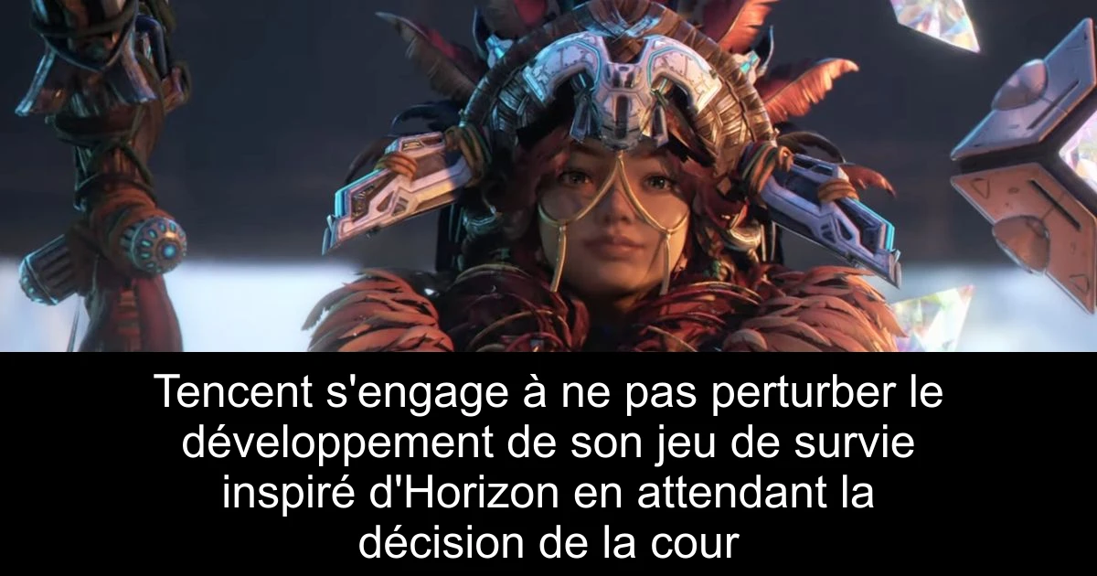 Tencent s'engage à ne pas perturber le développement de son jeu de survie inspiré d'Horizon en attendant la décision de la cour
