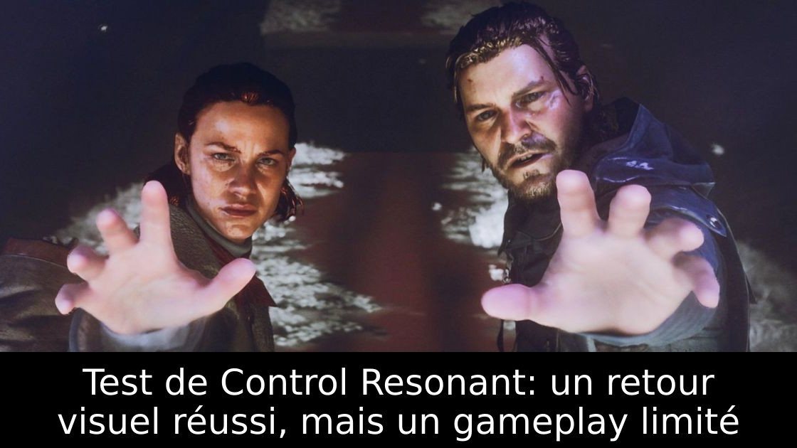 Test de Control Resonant: un retour visuel réussi, mais un gameplay limité
