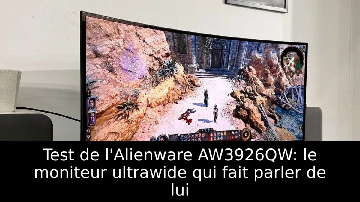 Alienware AW3926QW : avis, 5K2K OLED, 165/330 Hz et limites à connaître
