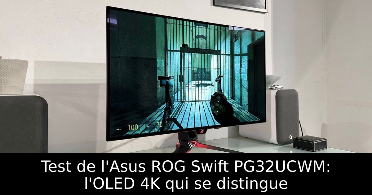 Test de l'Asus ROG Swift PG32UCWM: l'OLED 4K qui se distingue