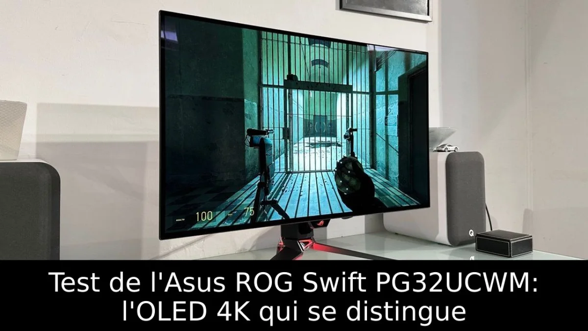 Test de l'Asus ROG Swift PG32UCWM: l'OLED 4K qui se distingue