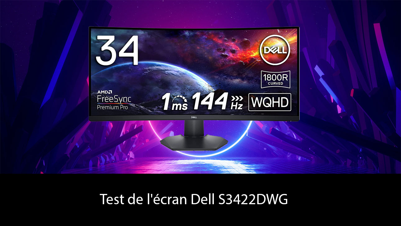 Test de l'écran Dell S3422DWG
