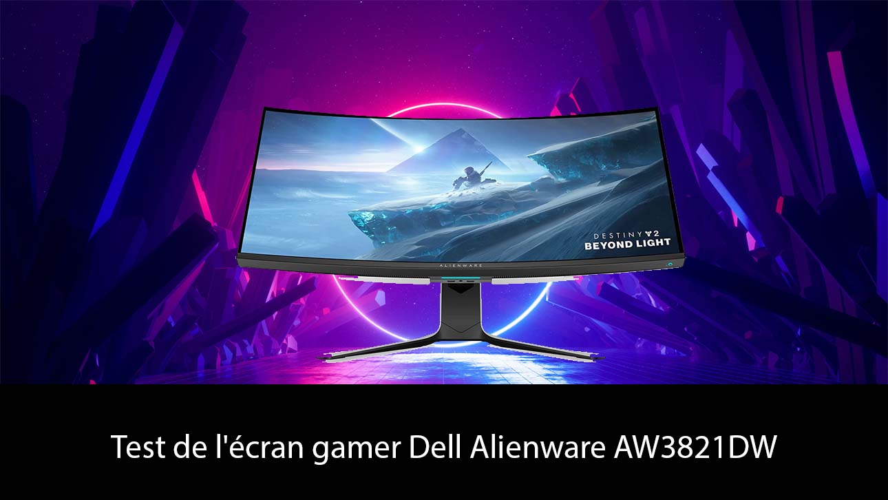 Test de l'écran gamer Dell Alienware AW3821DW