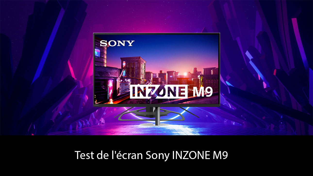 Test de l'écran Sony INZONE M9