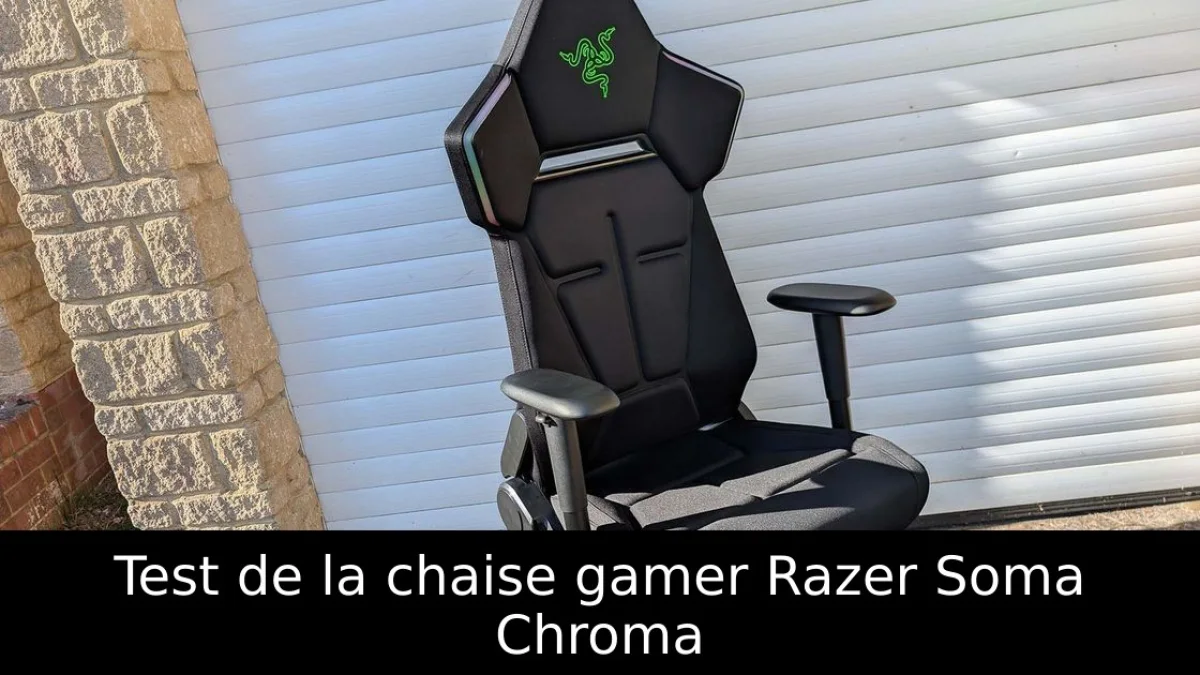 Test de la chaise gamer Razer Soma Chroma