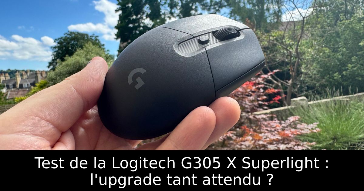 Test de la Logitech G305 X Superlight : l'upgrade tant attendu ?
