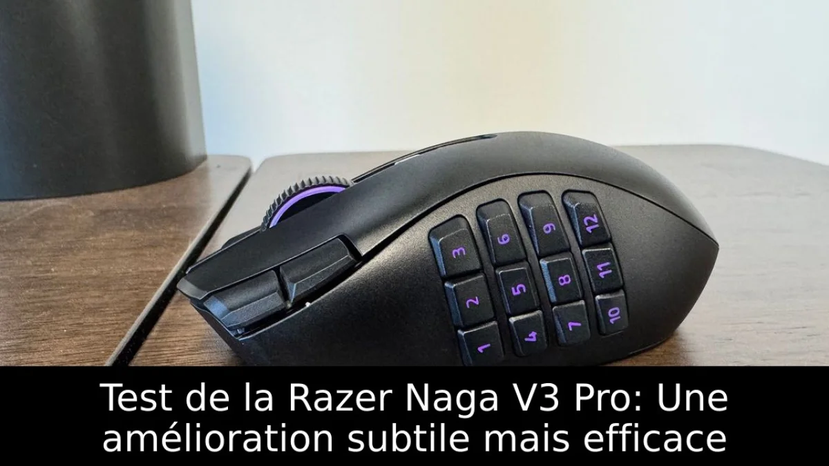 Test de la Razer Naga V3 Pro: Une amélioration subtile mais efficace