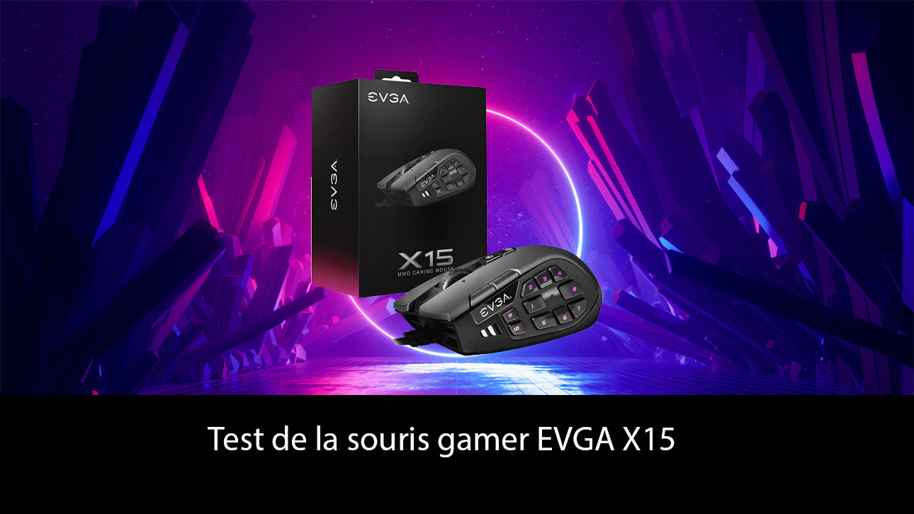Test de la souris gamer EVGA X15