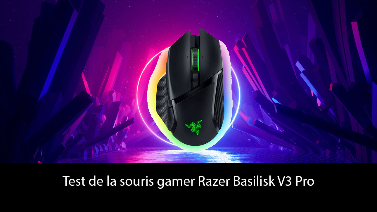 Test de la souris gamer Razer Basilisk V3 Pro