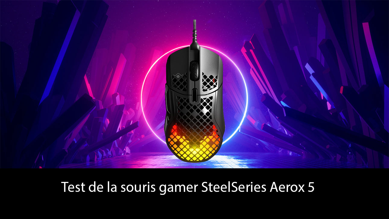 Test de la souris gamer SteelSeries Aerox 5