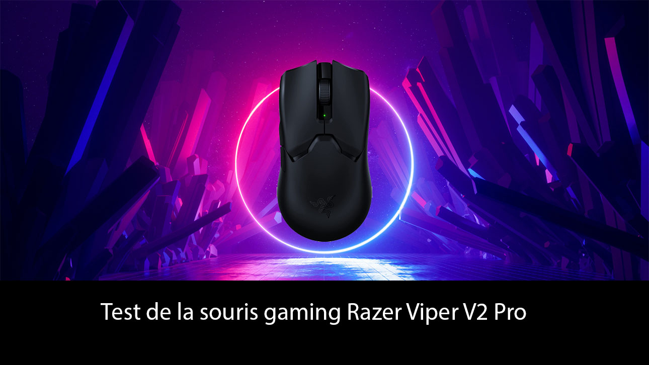Test de la souris gaming Razer Viper V2 Pro
