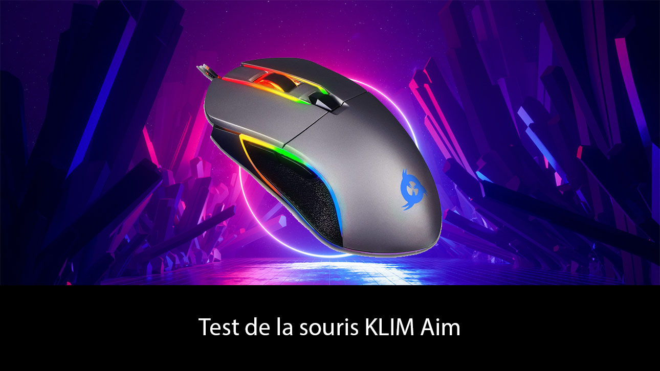 Test de la souris KLIM Aim Souris Gamer RGB 7000 DPI