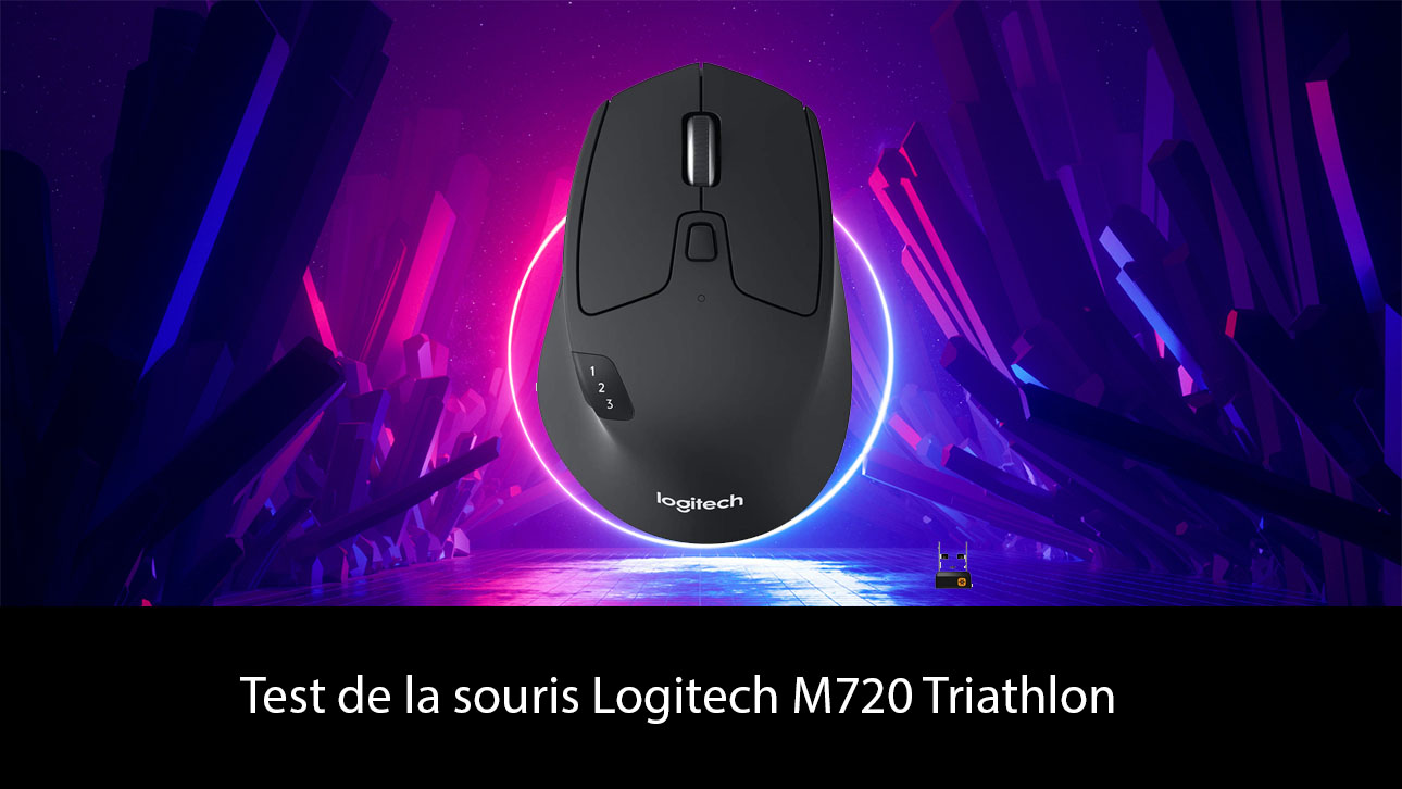 Test de la souris Logitech M720 Triathlon