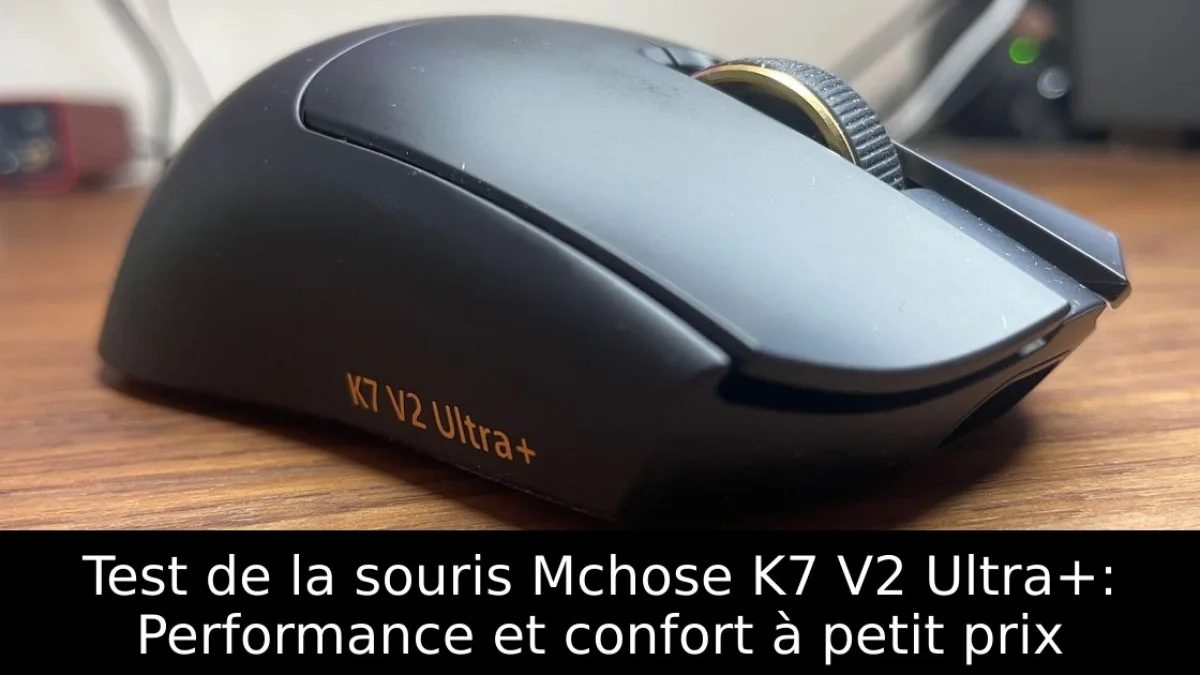 Test de la souris Mchose K7 V2 Ultra+: Performance et confort à petit prix