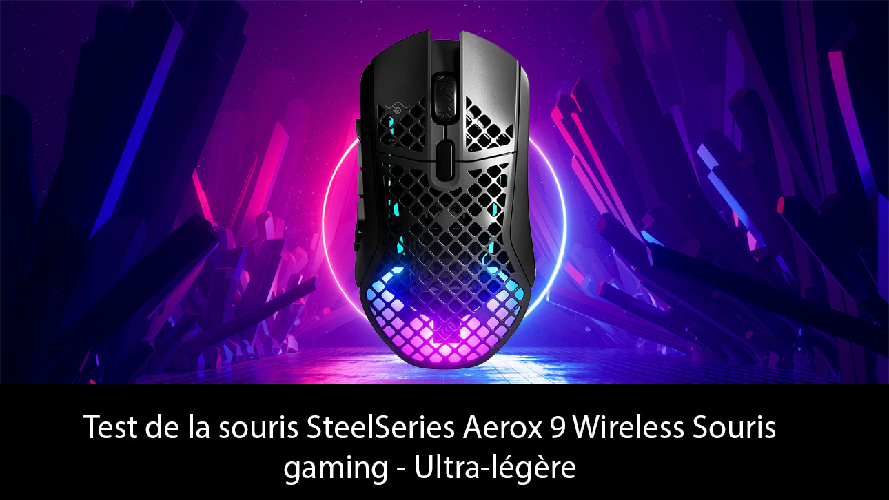 Test de la souris SteelSeries Aerox 9 Wireless Souris gaming - Ultra-légère