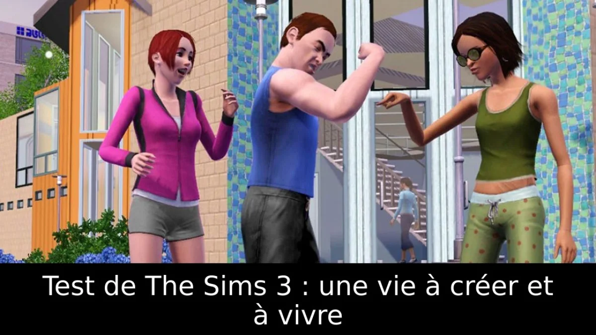 Test de The Sims 3 : une vie à créer et à vivre