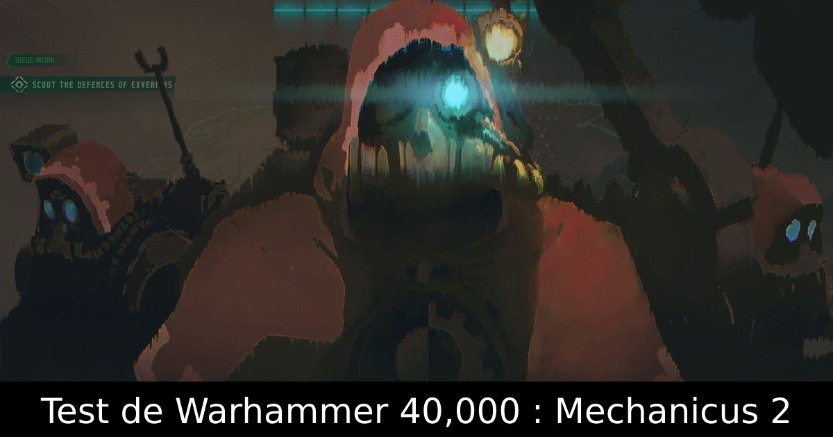 Test de Warhammer 40,000 : Mechanicus 2