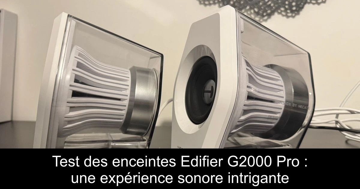 Test des enceintes Edifier G2000 Pro : une expérience sonore intrigante