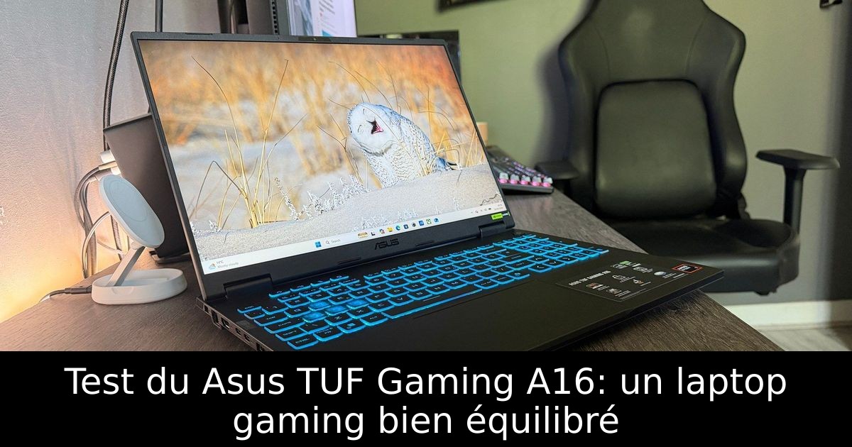 Test du Asus TUF Gaming A16: un laptop gaming bien équilibré