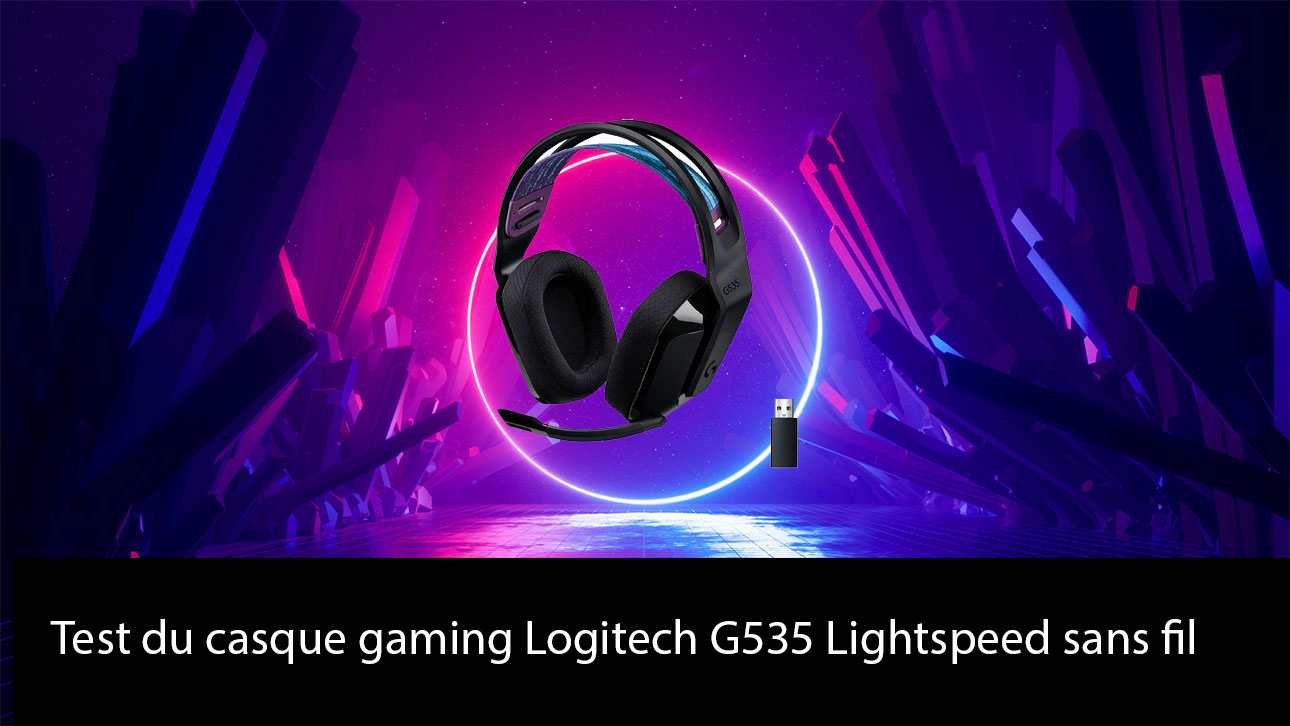 Test du casque gaming Logitech G535 Lightspeed sans fil