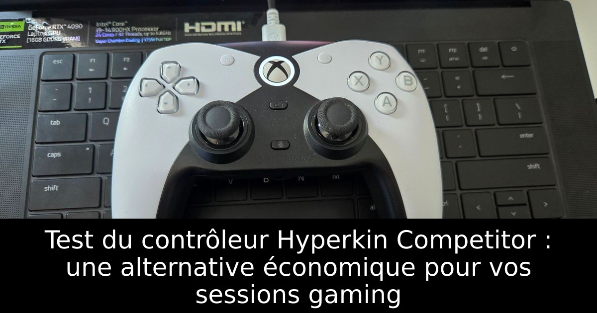 Test du contrôleur Hyperkin Competitor : une alternative économique pour vos sessions gaming