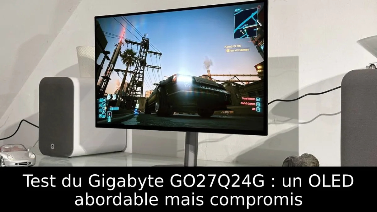 Test du Gigabyte GO27Q24G : un OLED abordable mais compromis