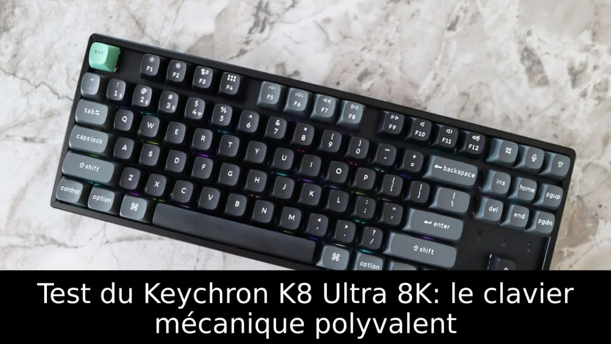 Test du Keychron K8 Ultra 8K: le clavier mécanique polyvalent