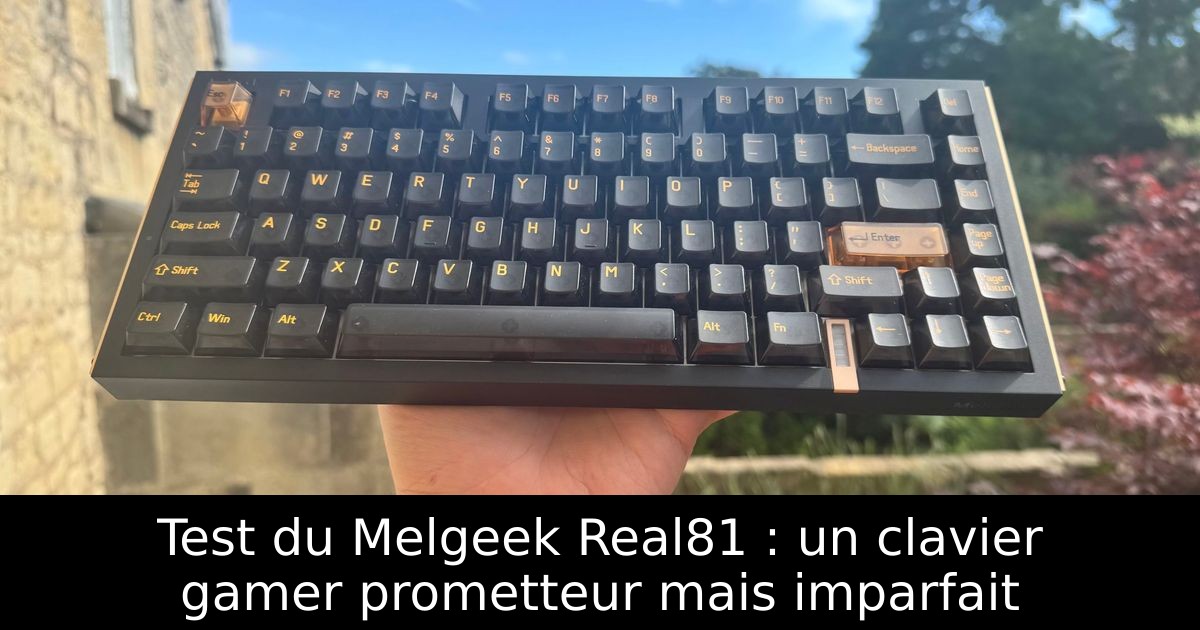Test du Melgeek Real81 : un clavier gamer prometteur mais imparfait