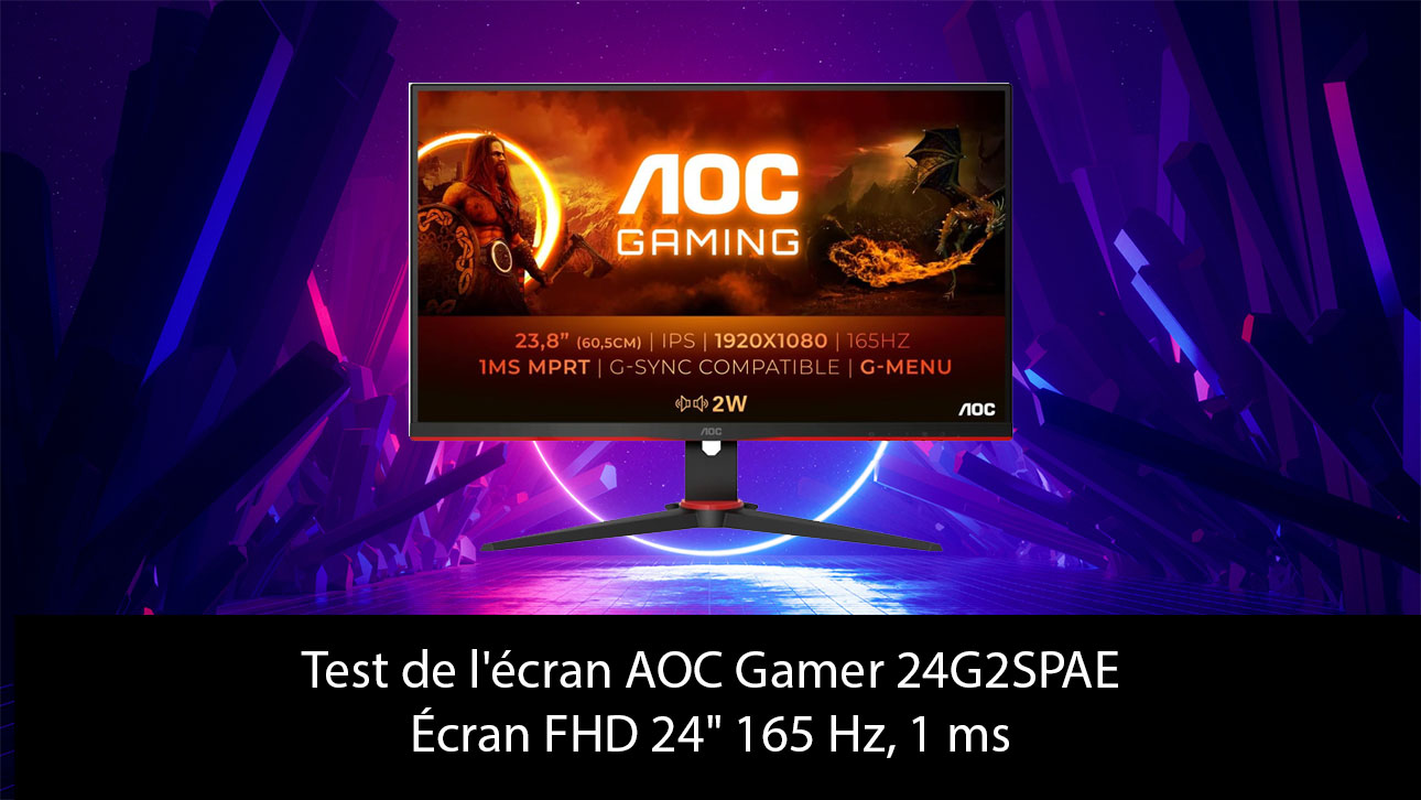 Test de l'écran AOC Gamer 24G2SPAE - Écran FHD 24" 165 Hz, 1 ms