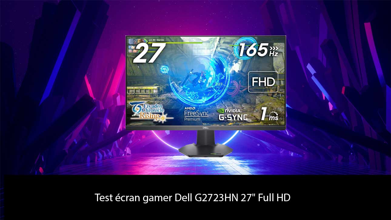 Test écran gamer Dell G2723HN 27" Full HD
