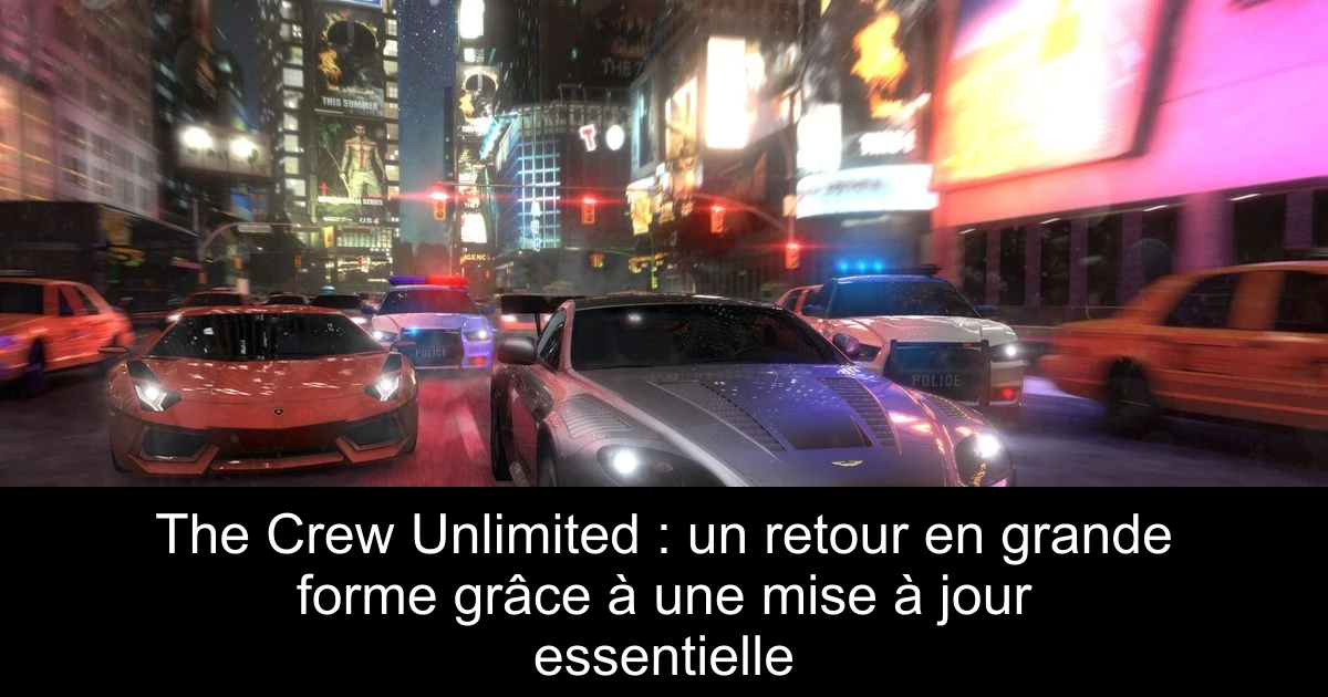 The Crew Unlimited : un retour en grande forme grâce à une mise à jour essentielle