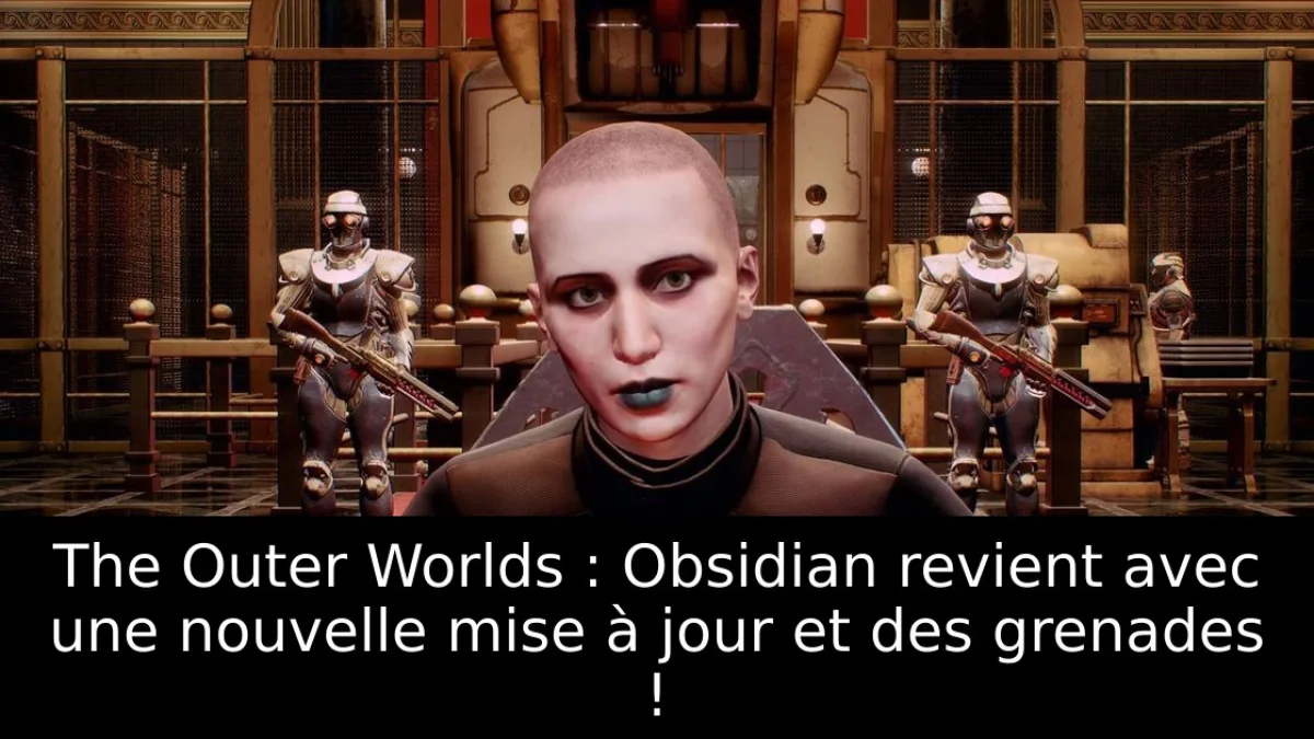 The Outer Worlds : Obsidian revient avec une nouvelle mise à jour et des grenades !