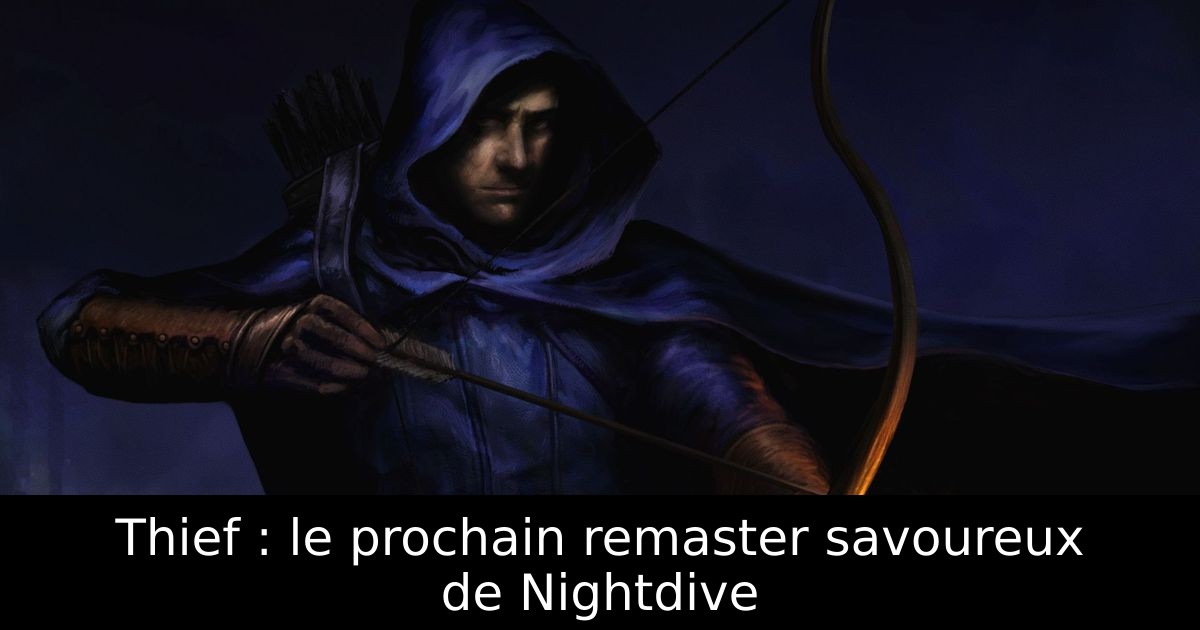 Thief : le prochain remaster savoureux de Nightdive