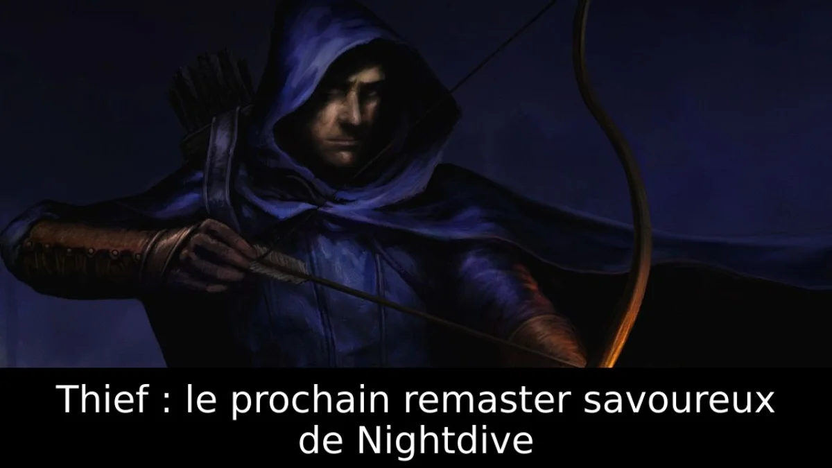 Thief : le prochain remaster savoureux de Nightdive