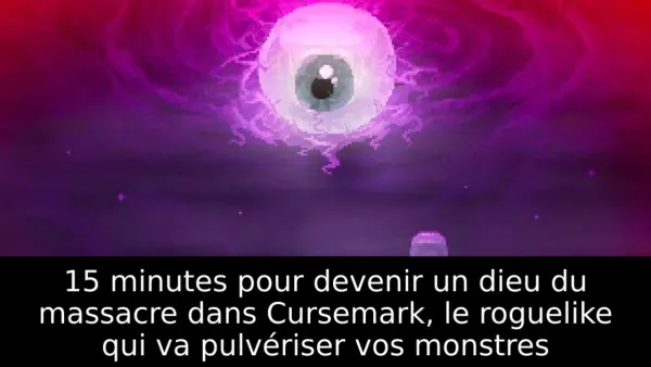 15 minutes pour devenir un dieu du massacre dans Cursemark, le roguelike qui va pulvériser vos monstres
