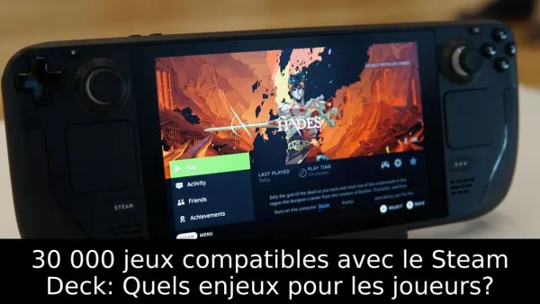 30 000 jeux compatibles avec le Steam Deck: Quels enjeux pour les joueurs?