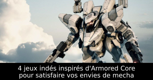 4 jeux indés inspirés d'Armored Core pour satisfaire vos envies de mecha