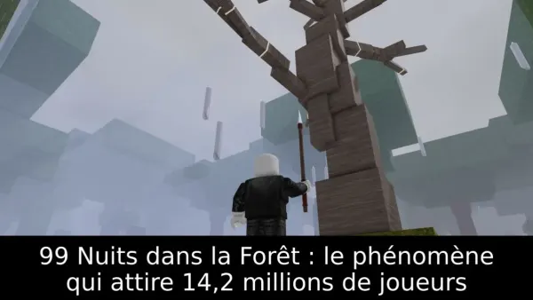 99 Nuits dans la Forêt : le phénomène qui attire 14,2 millions de joueurs