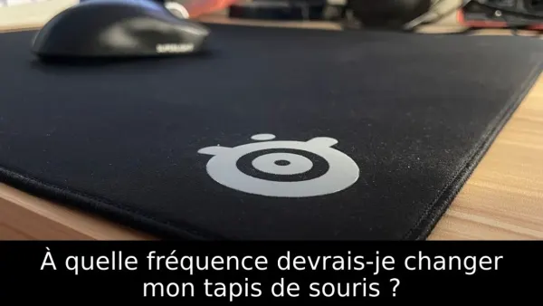 À quelle fréquence devrais-je changer mon tapis de souris ?