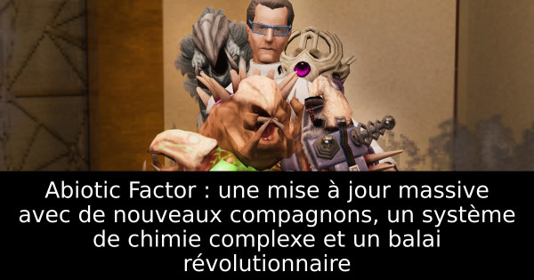 Abiotic Factor : une mise à jour massive avec de nouveaux compagnons, un système de chimie complexe et un balai révolutionnaire