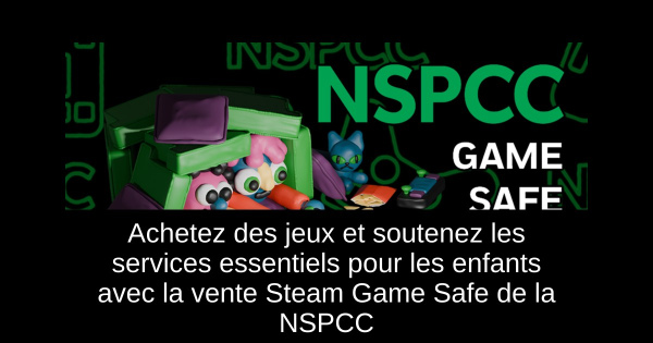 Achetez des jeux et soutenez les services essentiels pour les enfants avec la vente Steam Game Safe de la NSPCC