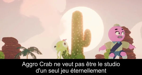 Aggro Crab ne veut pas être le studio d'un seul jeu éternellement