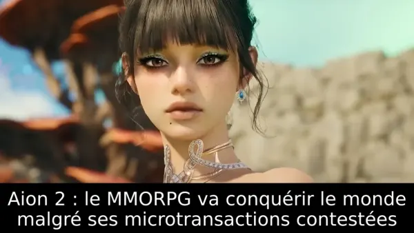AION 2 est sorti mondialement : succès sur Steam, free-to-play et microtransactions expliquées