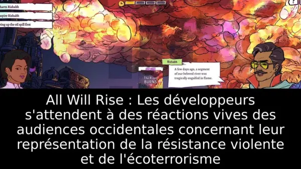 All Will Rise : Les développeurs s'attendent à des réactions vives des audiences occidentales concernant leur représentation de la résistance violente et de l'écoterrorisme
